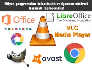 Milyen programokat telepítsünk az újonnan vásárolt használt laptopunkra