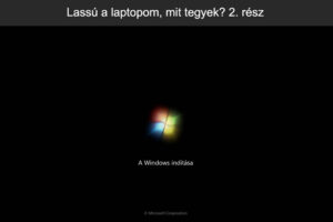 Lassú a laptopom, mit tegyek? 2. rész