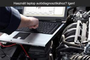 Használt laptop autódiagnosztikához? Igen!