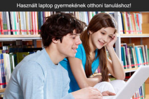 Használt laptop gyermekének otthoni tanuláshoz! Ön pedig filmezhet, böngészhet rajta.