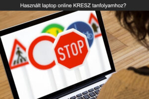 Használt laptop online KRESZ tanfolyamhoz?