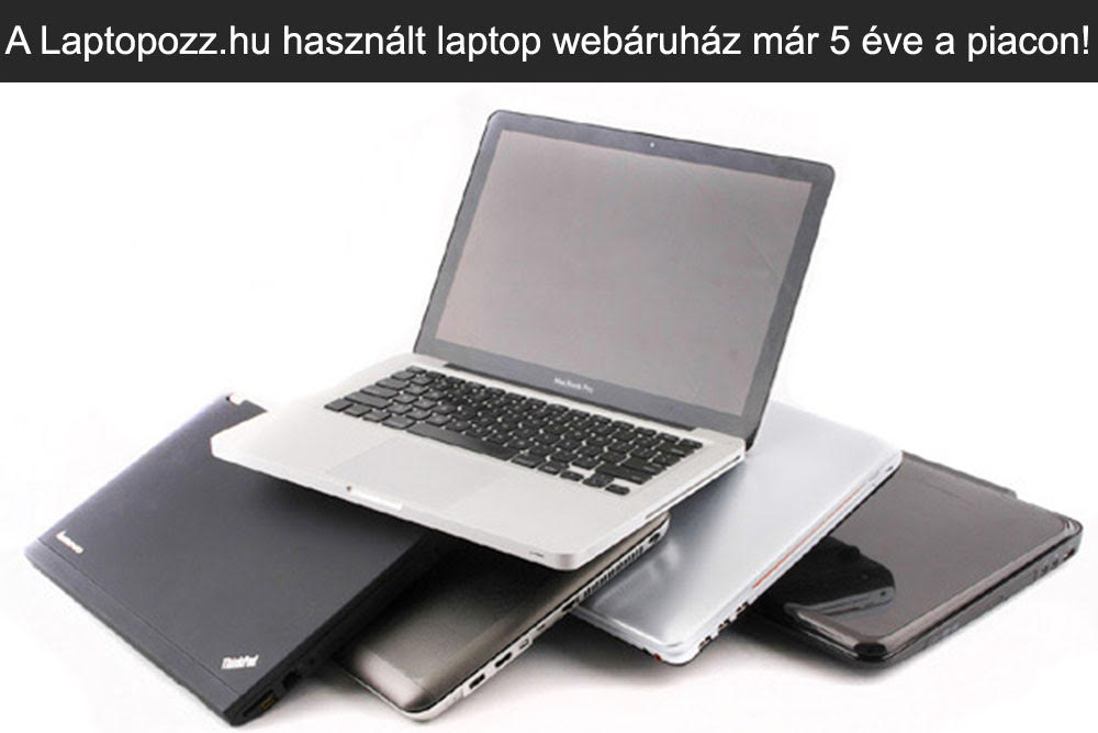 A Laptopozz.hu használt laptop webáruház már 5 éve a piacon! Ha ez nem elég garancia, akkor mi?