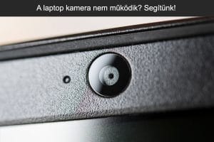A laptop kamera nem működik
