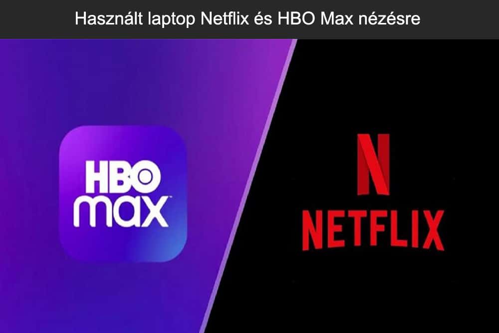 Használt laptop Netflix és HBO Max nézésre