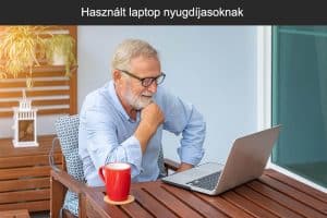 Használt laptop nyugdíjasoknak