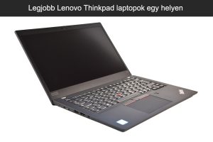Legjobb Lenovo Thinkpad laptopok egy helyen