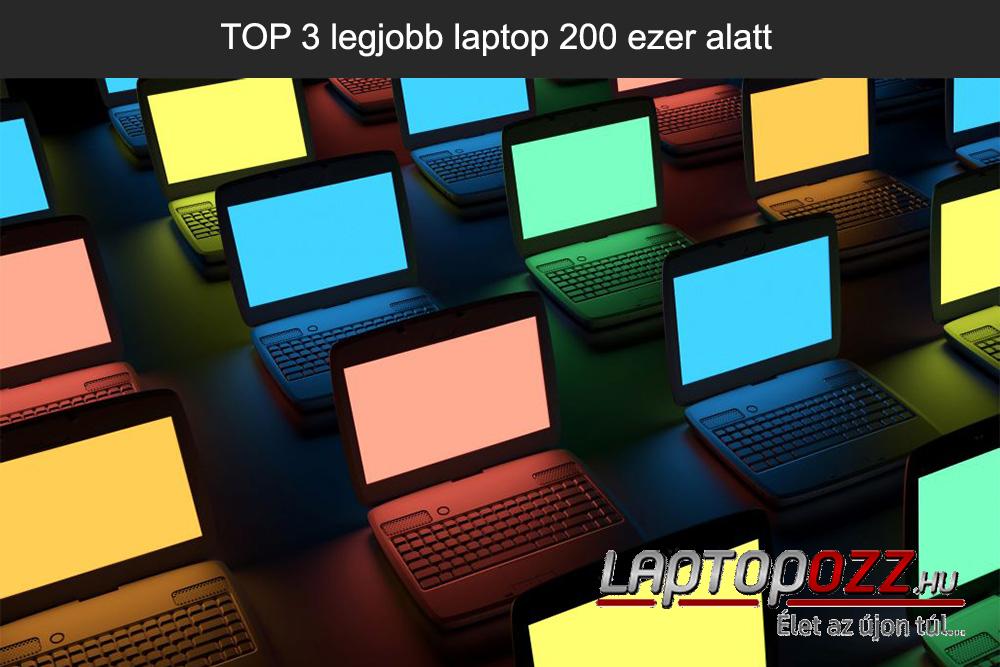TOP 3 legjobb laptop 200 ezer alatt