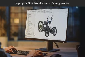 Laptopok SolidWorks tervezőprogramhoz