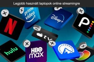 Legjobb használt laptopok online streamingre