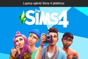 Laptop ajánló Sims 4 játékhoz