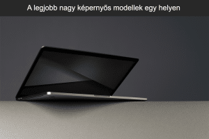 Használt 17 colos laptopok A legjobb nagy képernyős modellek egy helyen