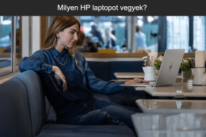 Milyen HP laptopot vegyek