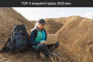 TOP 3 strapabíró laptop 2025-ben