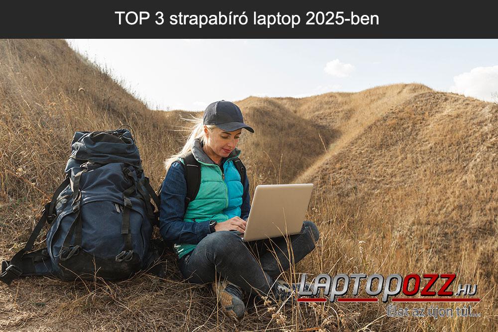 TOP 3 strapabíró laptop 2025-ben