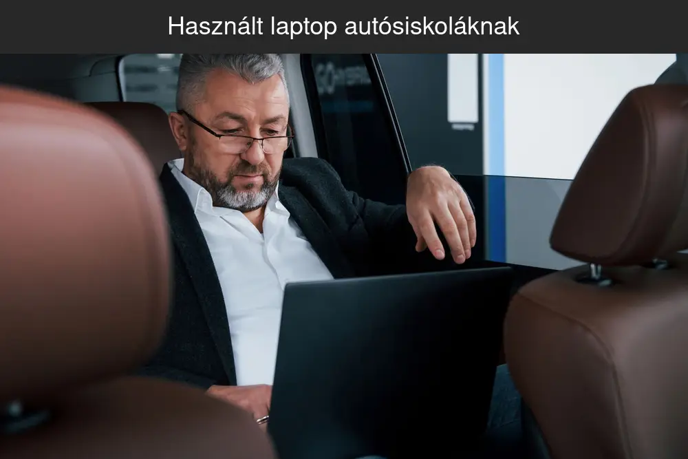 Használt laptop autósiskoláknak