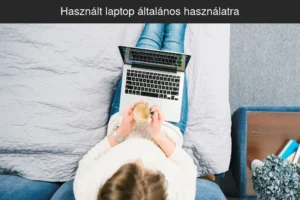 Használt laptop általános használatra