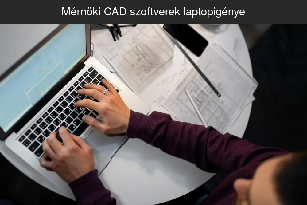 CAD szoftverek laptopigénye