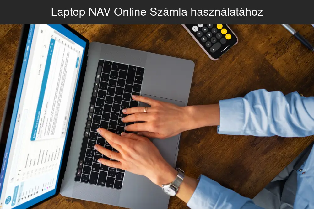 Laptop NAV Online Számla használatához vállalkozóknak online számlázáshoz és könyvelési feladatokhoz