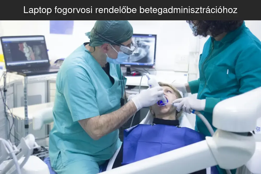 Laptop fogorvosi rendelőbe betegadminisztrációhoz időpontkezeléshez és számlázáshoz