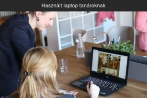 Használt laptop tanároknak és oktatóknak