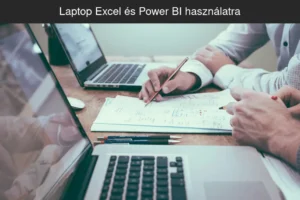 Milyen laptop kell Excel és Power BI adatelemzéshez?