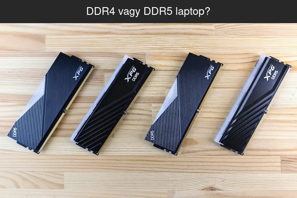 DDR4 vagy DDR5 laptop